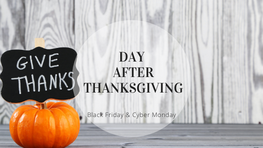 Day After Thanksgiving - Black Friday and Cyber Monday