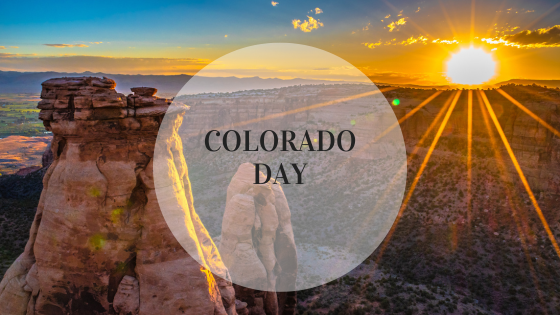 Colorado Day: Honouring the Majestic Centennial State