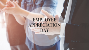 Celebrating Employee Appreciation Day