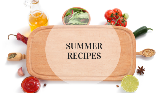 Summer Recipes: Embracing the Warmth and Flavors of the Season