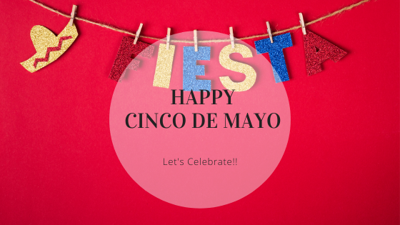 Happy Cinco de Mayo! Time to get your fiesta on!