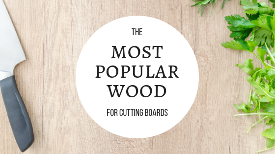 The Most Popular Wood for Cutting Boards?
