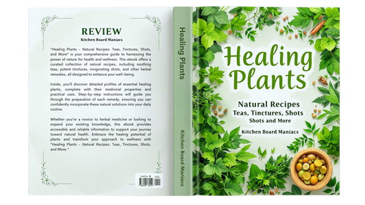 Healing Plants - Natural Recipes Teas, Tinctures, Shots and More